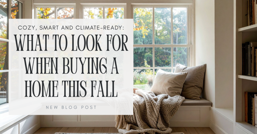 Cozy, Smart & Climate-Ready: What Buyers Want in Fall 2025 